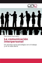 Pedro Manuel Zayas Agüero - La comunicación interpersonal