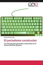 Carlos Pérez Ariza - El periodismo constructor