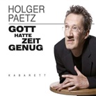 Holger Paetz - Gott hatte Zeit genug, 1 Audio-CD (Hörbuch)