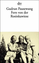 Gudrun Pausewang - Fern von der Rosinkawiese