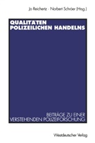 Jo Reichertz, Norber Schröer, Norbert Schröer - Qualitäten polizeilichen Handelns