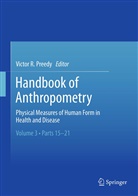 Victor R Preedy, Victor R. Preedy, Victo R Preedy, Victor R Preedy, Preedy Victor R. - Handbook of Anthropometry, 4 Vols.
