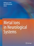 Kozlowski, Kozlowski, H. Kozlowski, Henryk Kozlowski, Wolfgan Linert, Wolfgang Linert - Metal Ions in Neurological Systems