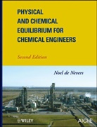 de Nevers, N de Nevers, Noel De Nevers, Noel (University of Utah de Nevers, Noel de Nevers - Physical and Chemical Equilibrium for Chemical Engineers