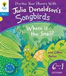 Julia Donaldson - Oxford Reading Tree Songbirds: Level 3: Where Is the Snail and Other