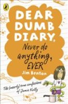 Jim Benton, Benton Jim - Dear Dumb Diary: Never Do Anything, Ever