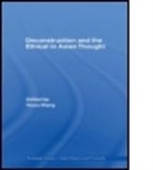 Youru Wang, Youru (Rowan University Wang, Wang Youru, Youru Wang, Youru (Rowan University Wang - Deconstruction and the Ethical in Asian Thought