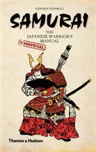 Stephen Turnbull, Stephen R. Turnbull, Steve Turnbull - Samurai The Japanese Warrior´s (Unofficial) Manual