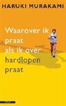 H. Murakami, Haruki Murakami - Waarover ik praat als ik over hardlopen praat / druk 3
