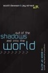 Scott Dawson, Jay Strack, Jay/ Dawson Strack - Out of the Shadows and into the World