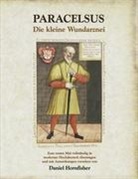 Theophrastus Paracelsus, Paracelsus (Theophrast von Hohenheim), Danie Hornfisher, Daniel Hornfisher - Die kleine Wundarznei