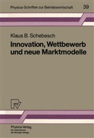 Klaus B Schebesch, Klaus B. Schebesch - Innovation, Wettbewerb und neue Marktmodelle