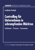 Friedhelm Rudolph - Controlling für Unternehmen in schrumpfenden Märkten