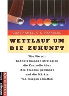 Gary Hamel, C. K. Prahalad, C.K. Prahalad - Wettlauf um die Zukunft