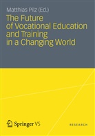Matthia Pilz, Matthias Pilz - The Future of Vocational Education and Training in a Changing World