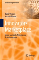 Yoko Nishihara, Yuki Ohsawa, Yukio Ohsawa - Innovators' Marketplace