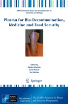 Yuri Akishev, Karo Hensel, Karol Hensel, Zdenko Machala - Plasma for Bio-Decontamination, Medicine and Food Security