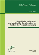 Laszlo Böhm - Betriebliche Sozialarbeit und betriebliche Sozialberatung im Kontext der Personalentwicklung