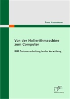 Franz Haurenherm - Von der Hollerithmaschine zum Computer: IBM Datenverarbeitung in der Verwaltung