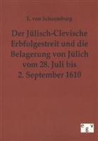 E. von Schaumburg, E Von Schaumburg, E. von Schaumburg - Der Jülisch-Clevische Erbfolgestreit und die Belagerung von Jülich vom 28. Juli bis 2. September 1610