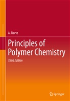 A Ravve, A. Ravve, Abe Ravve - Principles of Polymer Chemistry