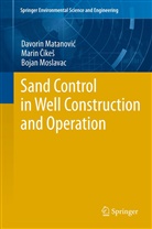 Mari Cikes, Marin Cikes, Davori Matanovic, Davorin Matanovic, Bojan Moslavac - Sand Control in Well Construction and Operation