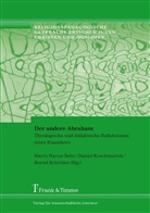 Harry H. Behr, Harry Harun Behr, Danie Krochmalnik, Daniel Krochmalnik, Bernd Schröder - Der andere Abraham