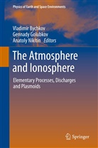 Vladimir Bychkov, Gennad Golubkov, Gennady Golubkov, Anatoly Nikitin - The Atmosphere and Ionosphere