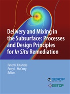 Pete K Kitanidis, Peter K Kitanidis, Peter K. Kitanidis, L McCarty, L McCarty, Perry L. Mccarty - Delivery and Mixing in the Subsurface