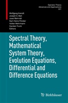 Josep A Ball, Joseph A Ball, Wolfgang Arendt, Joseph Ball, Joseph A. Ball, Jussi Behrndt... - Spectral Theory, Mathematical System Theory, Evolution Equations, Differential and Difference Equations