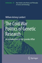 William DeJong-Lambert, William de Jong-Lambert - The Cold War Politics of Genetic Research