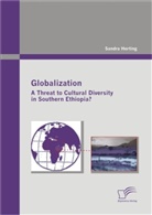 Sandra Herting - Globalization: A Threat to Cultural Diversity in Southern Ethiopia?