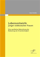 Anne Schröter - Lebensentwürfe junger ostdeutscher Frauen