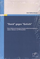 Axel Güttersberger - "David" gegen "Goliath": Eine Untersuchung der Kommunikationsstrategien zweier Akteure im PR-Konflikt