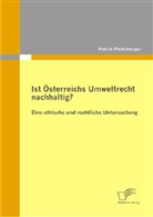 Patrick Pfeifenberger - Ist Österreichs Umweltrecht nachhaltig?