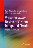 Kristophe Breen, Kristopher Breen, Patrick Drennan, Jeffrey Dyck, Jeffrey e Dyck, Amit Gupta... - Variation-Aware Design of Custom Integrated Circuits