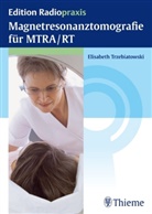 Elisabeth Trzebiatowski - Magnetresonanztomografie für MTRA/RT
