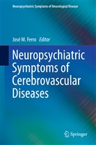 Jos¿. Ferro, Jose M. Ferro, José M. Ferro, Jos M Ferro, José M Ferro - Neuropsychiatric Symptoms of Cerebrovascular Diseases