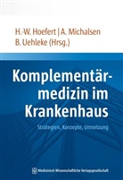 Hoefer, Hans-Wolfgang Hoefert, Michalse, Andreas Michalsen, Andrea Michalsen (Prof. Dr. med.), Andreas Michalsen (Prof. Dr. med.)... - Komplementärmedizin im Krankenhaus