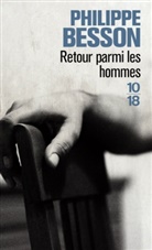 Philippe Besson, Besson Philippe - Retour parmi les hommes