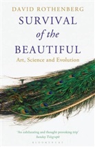 David Rothenberg - Survival of the Beautiful: Art, Science, and Evolution