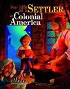 Thomas Kingsley Troupe, C. B. Canga, Chris Canga, Chris Barnard Canga - Your Life As a Settler in Colonial America