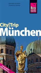 Friedrich Köthe, Daniela Schetar, Klaus Werner - Reise Know-How CityTrip München