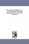 D. H. Trezevant - The Burning of Columbia, S. C.: A Review of Northern Assertions and Southern Facts / By Dr. D. H. Trezevant