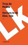 Tirso De Molina, Tirso De Molina - Ventura Te Dé Dios, Hijo