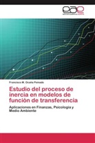 Francisco M Ocaña Peinado, Francisco M. Ocaña Peinado - Estudio del proceso de inercia en modelos de función de transferencia