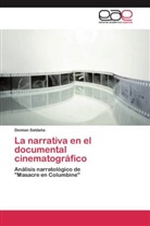 Demian Saldaña - La narrativa en el documental cinematográfico