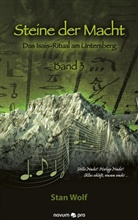 Stan Wolf, Stan Stan Wolf, Stan Wolf - Steine der Macht - Das Isais-Ritual am Untersberg
