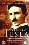 Massimo Teodorani - Nikola Tesla : vida y descubrimientos del más genial inventor del siglo XX