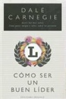 Dale Carnegie - Cómo ser un buen líder